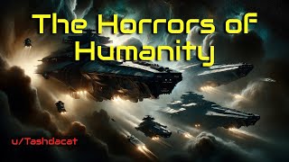 The Horrors of Humanity | HFY | a Short SciFi Story