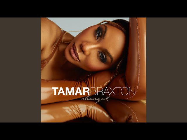 Tamar Braxton - Changed 