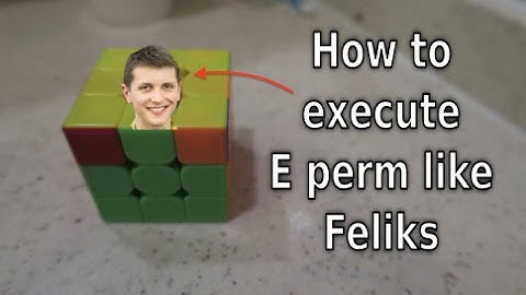 How to execute E perm like Feliks Zemdegs