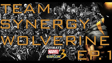 UMvC3: Team Synergy Wolverine EP.1