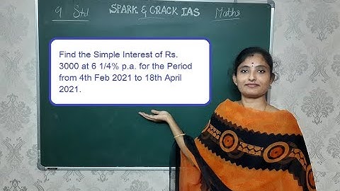 Spark & Crack IAS - Find the SI of Rs.3000 at 6 1/4% p.a. for the period from 4.2.2021 to 18.4.2021