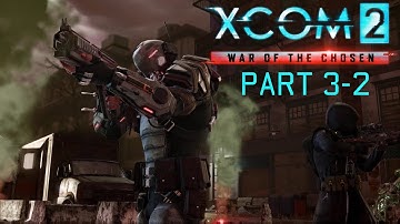 XCOM 2 War of the Chosen - Mission 3 Part 2