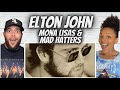 Fire first time hearing elton john  mona lisas and mad hatters reaction