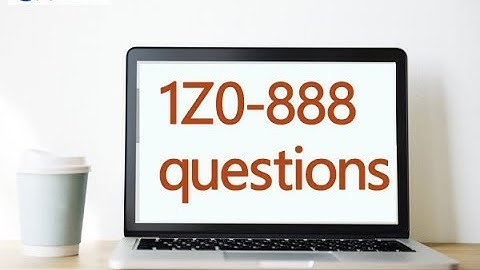 2018 New Oracle 1Z0-888 exam questions - MySQL 5.7 Database Administrator