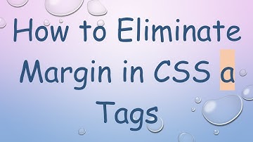 How to Eliminate Margin in CSS a Tags