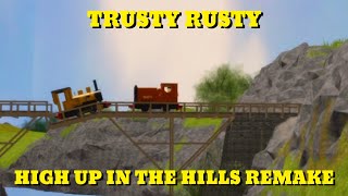 Trusty Rusty High Up In The Hills Remake