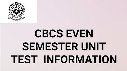 Assam University Silchar|| TDC CBCS Even Semester Unit Tests Update ||