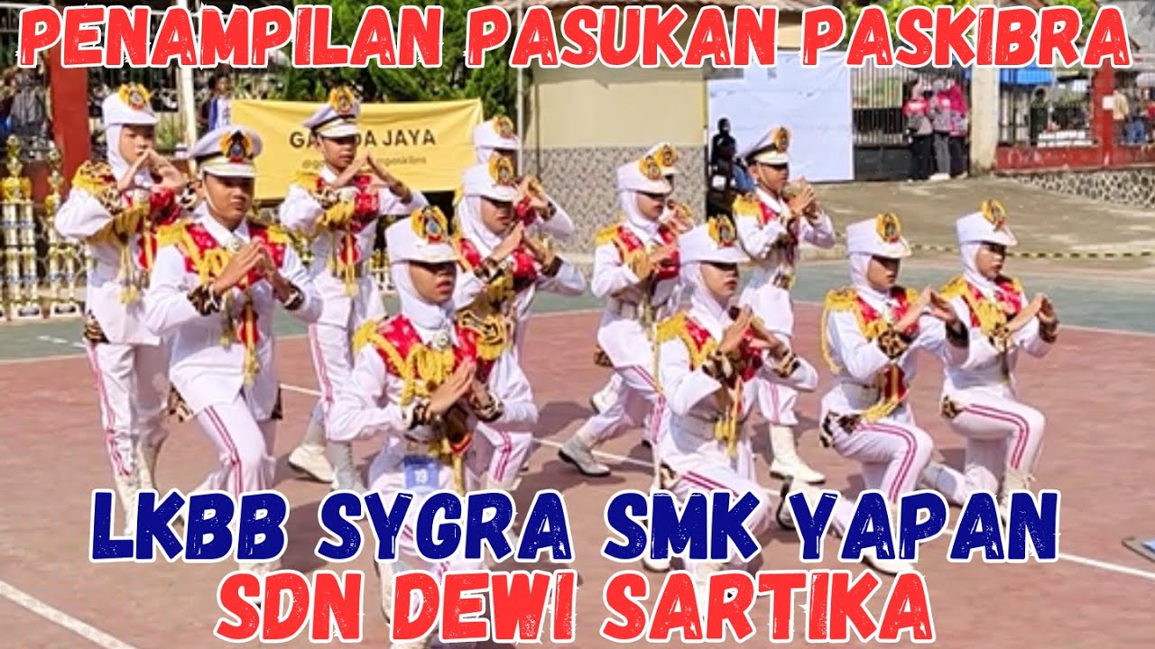 PENAMPILAN PASUKAN PASKIBRA SDN DEWI SARTIKA - LKBB SYGRA SMK YAPAN
