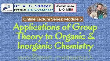 L01- Introductory Video : Chemical Applications of Group Theory by Dr. VC Saheer.