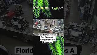 Celebrity Florida Man Robs A Gas Station At Gvnpoint In His Underwear #shorts Net Worth