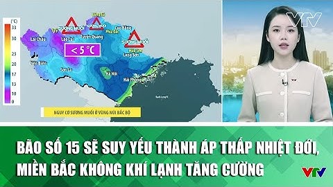 Bão số 15 sẽ suy yếu thành áp thấp nhiệt đới, miền Bắc không khí lạnh tăng cường | VTV