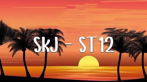 SKJ -  ST12 ( Lirik)