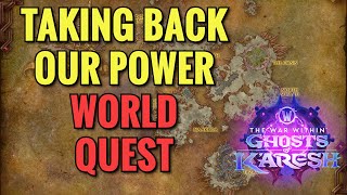Taking Back Our Power World Quest (WoW TWW)