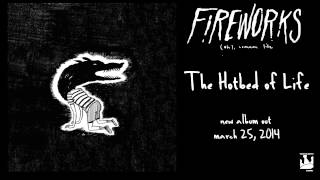 Video thumbnail of "Fireworks "The Hotbed of Life" (Audio)"