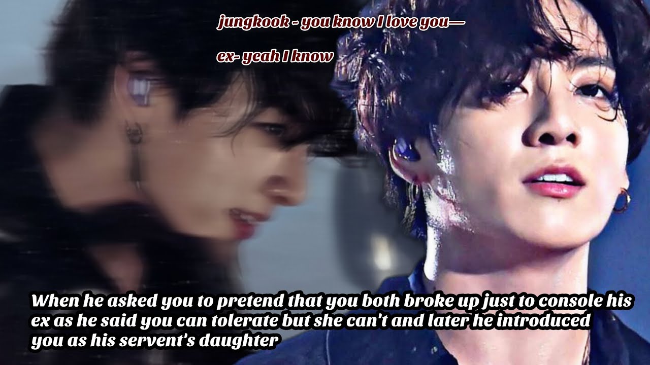 JUNGKOOK FF || When he asked you to pretend that you both broke up just to console his ex || oneshot
