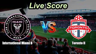 International Miami B vs Toronto II - MLS Next Pro - Live Score