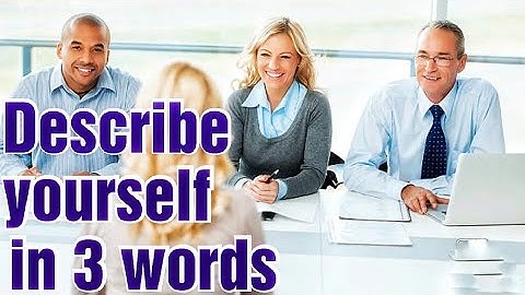 How to answer, DESCRIBE YOURSELF IN 3 WORDS./INTERVIEW QUESTION with