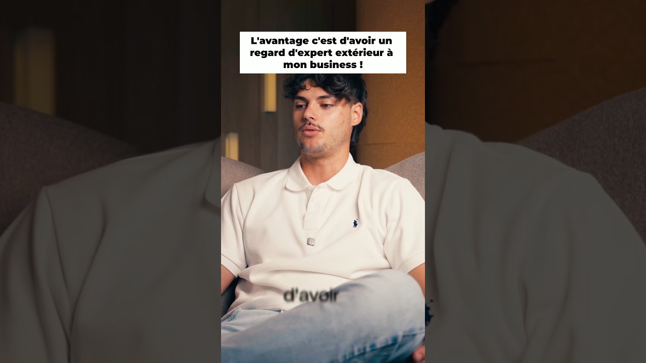 L'avantage c'est d'avoir un regard d'expert extérieur à mon business !