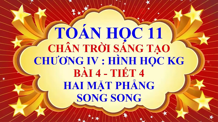 Toán hình 11 bài 4 hai mặt phẳng song song