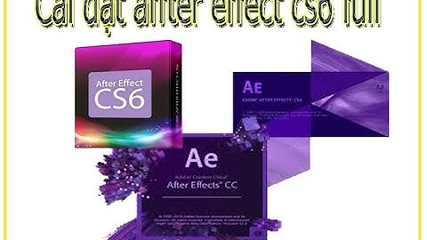 Adobe after effect cs6 full hướng dẫn năm 2024