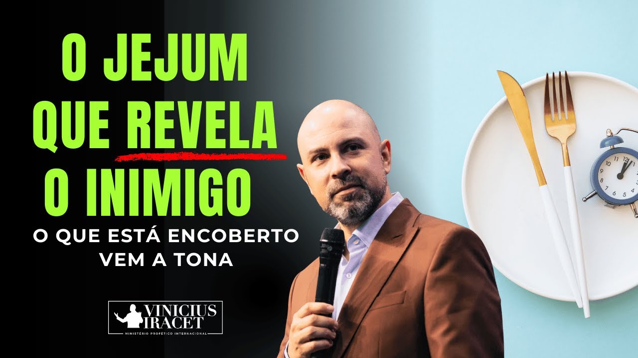 O Jejum que Revela o Inimigo Oculto que Bloqueava Sua Vida  @ViniciusIracet​