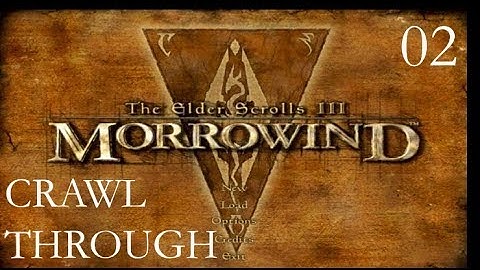 Morrowind Crawl-Through Episode 2: Sugar-Lips Habasis