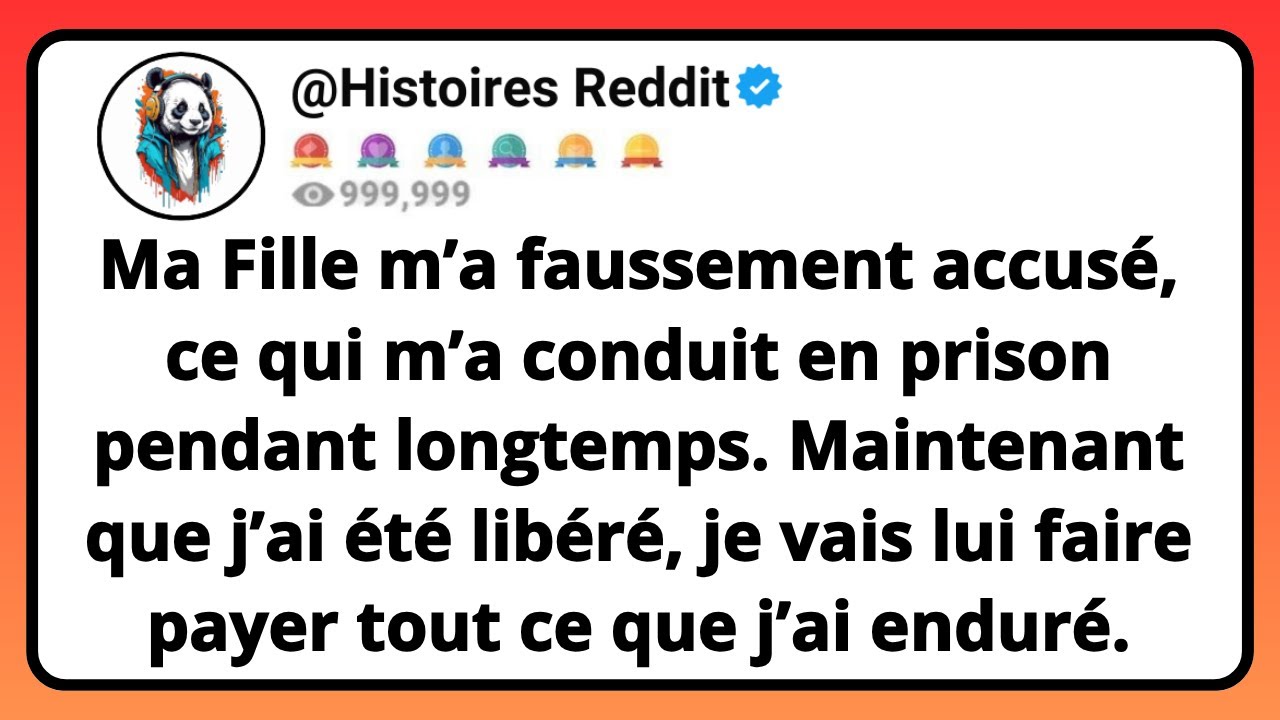 Ma FILLE M’a F*uss*ment Acc*sé, Ce Qui M’a Conduit En Prison Pendant Longtemps. Maintenant Que...