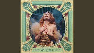 My Love (MEDUZA Remix) - Florence + The Machine, MEDUZA