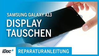 Samsung Galaxy A13 – Display tauschen [Reparaturanleitung + Zusammenbau]