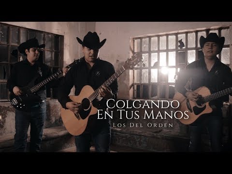 Los Del Orden Colgando En Tus Manos Video Oficial