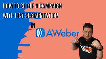 How to Setup a Campaign With List Segmentation In Aweber