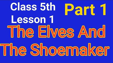 Class 5, English, Lesson 1, The Elves and the Shoemaker, Part 1, PSEB