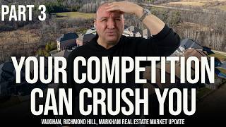 Your Competition Can Crush You (York Region Real Estate Market Update)