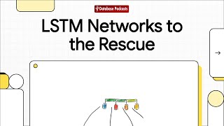 Episode 13 – LSTM Networks Explained | @DatabasePodcasts