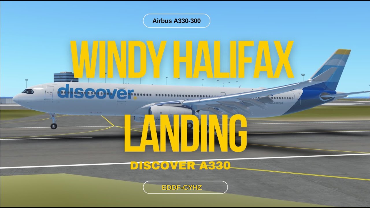 Windy Halifax Landing | Discover A330 | Infinite Flight