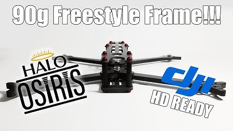 HaloRC Osiris Overview - My New Lightweight Freestyle FPV Frame
