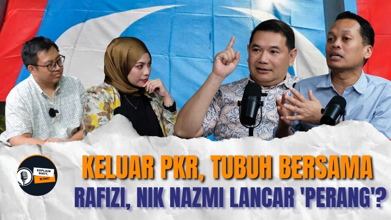 Thumbnail asal Explain Sikit episod 26 terbitan KiniTV bersama Rafizi Ramli dan Nik Nazmi mengenai PKR dan BERSAMA.