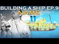 NAME! | Building A Ship EP.9 | Floating Sandbox