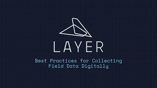 Best Practices for Collecting Field Data Digitally