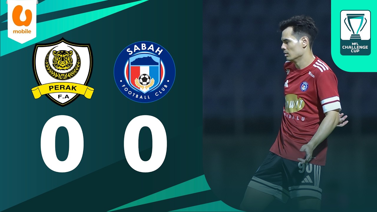 Sorotan: Perak FA 0 - 0 Sabah FC  | Separuh Akhir (1) | MFL Challenge Cup 25/26