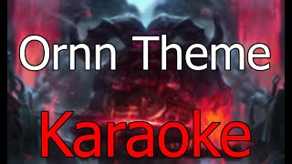 League of Legends - The Fire below Mountain (Ornn Theme) [Karaoke]