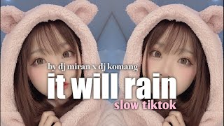 Dj it will rain slow remix cocok buat jedag jedug |•by Dj miran x Dj komang