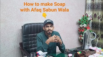 How to Make Soap with Afaq Sabun Wala Khanewal.