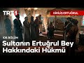 Diriliş Ertuğrul 109. Bölüm - Sultanın, Ertuğrul Bey hakkındaki hükmü