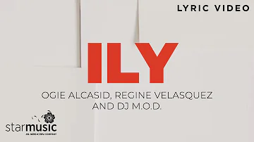 I L Y - Ogie Alcasid, Regine Velasquez, DJ M.O.D. (Lyrics)