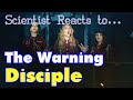Scientist Reacts to The Warning - Disciple