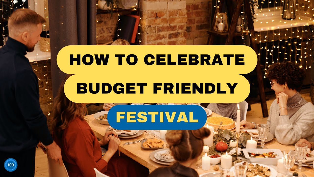 Budget Friendly Ways To Celebrate Festivals