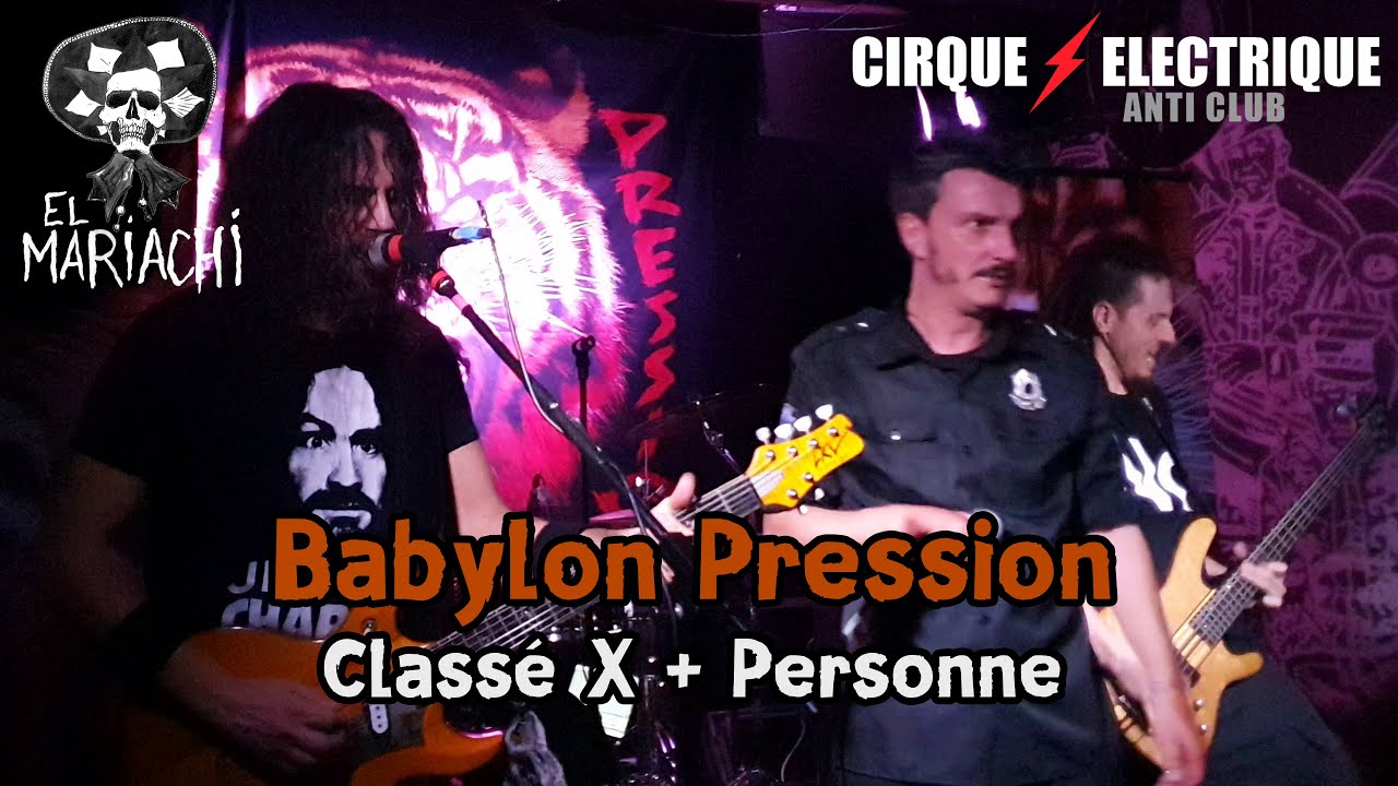 Babylon Pression - Classé X +[Live@Cirque Personne Electrique - Paris 10/02/2024]