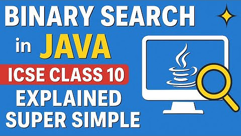 Binary Search 🔍 in Java 🖥️ | ICSE Class 10 Arrays 📚 Explained Super Simple ✨