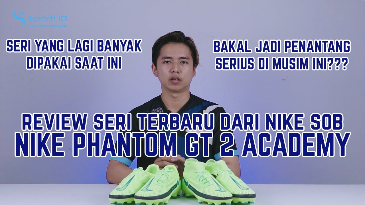 SERI TERBARU!!! REVIEW SEPATU BOLA NIKE PHANTOM GT 2 ACADEMY! - YouTube